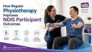How Regular Physiotherapy Improves NDIS Participant Outcomes